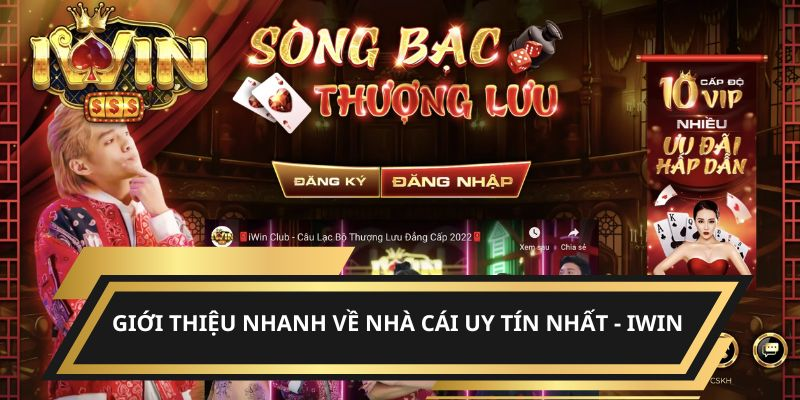 Giới thiệu nhanh về nhà cái uy tín nhất - IWIN