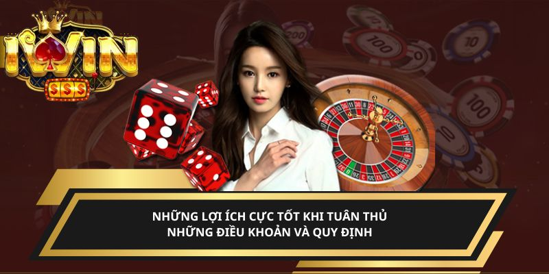 Những lợi ích cực tốt khi tuân thủ những điều khoản và quy định