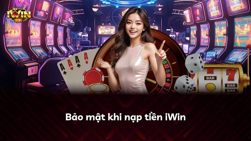 Bảo mật khi nạp tiền iWin