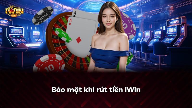 Bảo mật khi rút tiền iWin