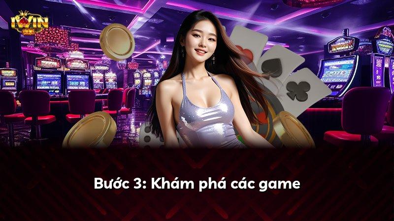 Bước 3: Khám phá các game