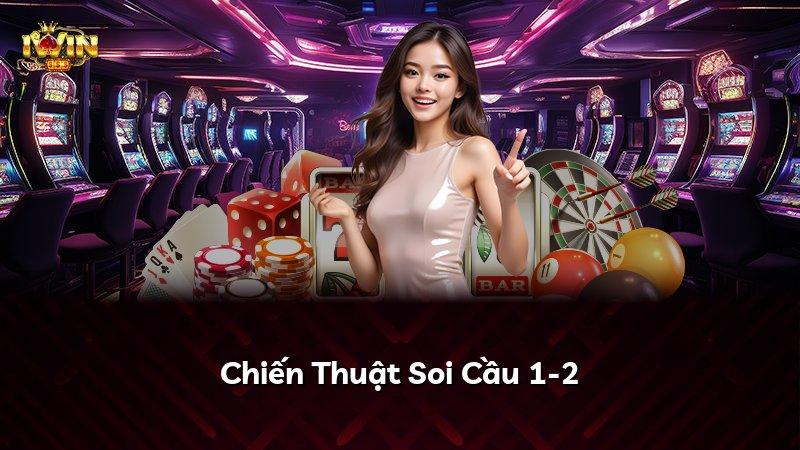 Chiến Thuật Soi Cầu 1-2