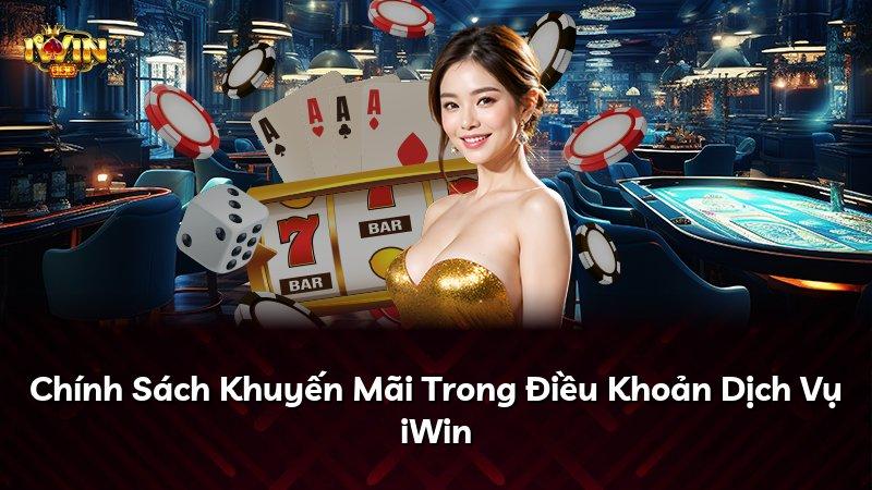 Chính Sách Khuyến Mãi Trong Điều Khoản Dịch Vụ iWin