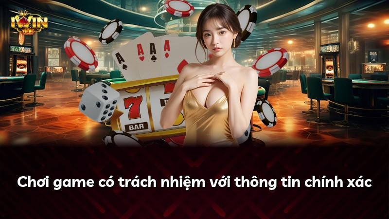 Chơi game có trách nhiệm với thông tin chính xác