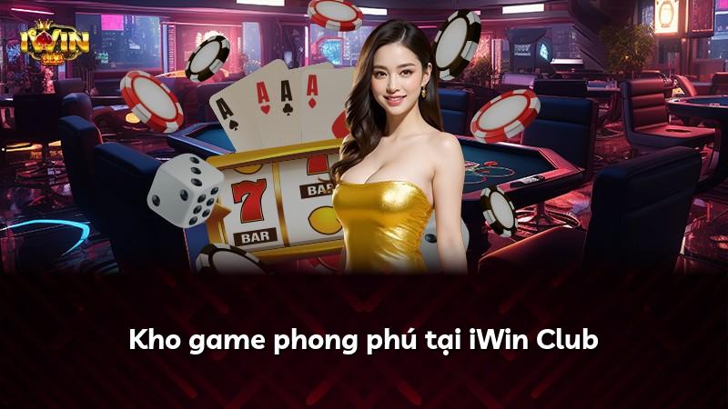 Kho game phong phú tại iWin Club