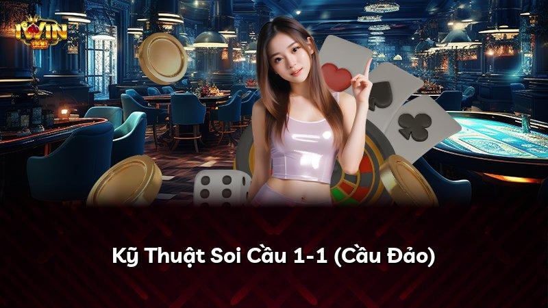Kỹ Thuật Soi Cầu 1-1 (Cầu Đảo)