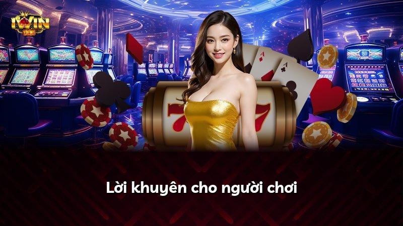 Lời khuyên cho người chơi