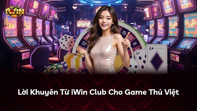 Lời Khuyên Từ iWin Club Cho Game Thủ Việt