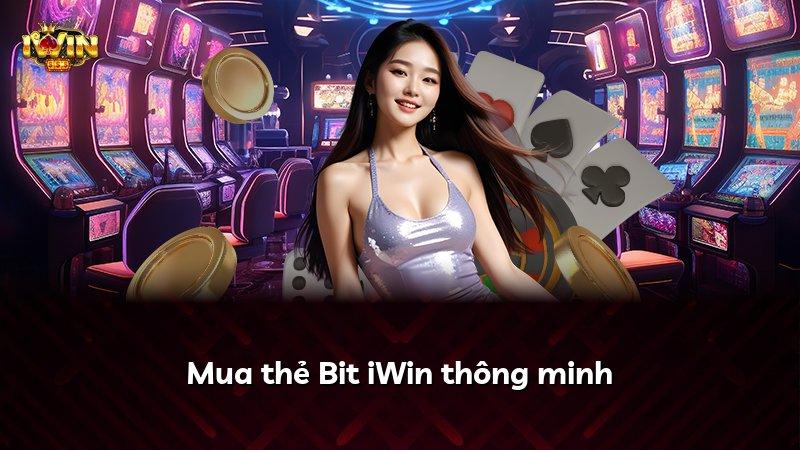 Mua thẻ Bit iWin thông minh