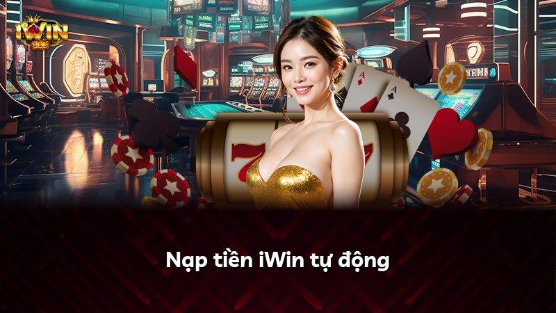 Nạp tiền iWin tự động
