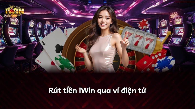 Rút tiền iWin qua ví điện tử