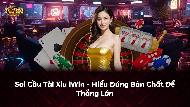 Soi Cầu Tài Xỉu iWin - Hiểu Đúng Bản Chất Để Thắng Lớn