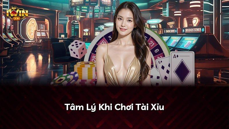 Tâm Lý Khi Chơi Tài Xỉu